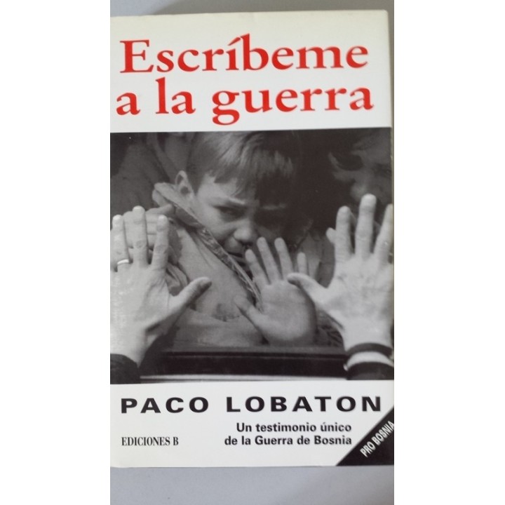 ESCRIBEME A LA GUERRA. Un testimonio único de la Guerra de Bosnia